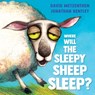 Where Will the Sleepy Sheep Sleep? - David Metzenthen - 9781761066160