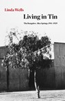 Living in Tin - Linda Wells - 9781761095160