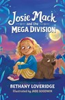 Josie Mack and the MEGA Division - Bethany Loveridge ; Jade Goodwin - 9781761112836