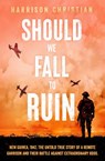 Should We Fall to Ruin - Harrison Christian - 9781761150067
