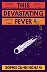This Devastating Fever - Sophie Cunningham - 9781761151491