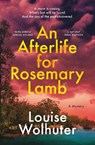 An Afterlife for Rosemary Lamb - Louise Wolhuter - 9781761151712