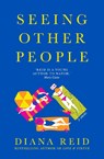 Seeing Other People - Diana Reid - 9781761152573