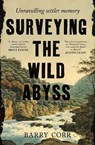 Surveying the Wild Abyss - Barry Corr - 9781761170423