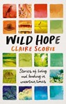 Wild Hope - Claire Scobie - 9781761170539