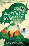 The Apprentice Witnesser - Bren MacDibble - 9781761180781