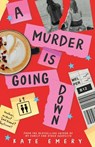 A Murder Is Going Down - Kate Emery - 9781761182327