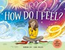 How Do I Feel? - Rebekah Lipp - 9781761214660