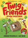 Twig Friends Stick Together - Andrew McDonald - 9781761214998