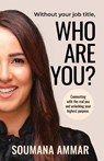 Without Your Job Title, Who Are You? - Soumana Ammar - 9781761241253