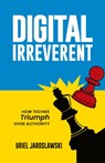 Digital Irreverent - Uriel Jaroslawski - 9781761241994