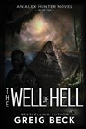 The Well of Hell: Alex Hunter 10 - Greig Beck - 9781761263941
