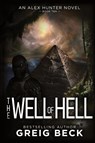 The Well of Hell: Alex Hunter 10 - Greig Beck - 9781761263941
