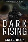 Dark Rising - Beck Greig Beck - 9781761264986