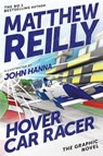 Hover Car Racer: The Graphic Novel - Matthew Reilly - 9781761268953