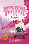 Daredevil Princess and the Fire Dragon - Belinda Murrell - 9781761340468