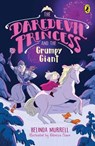 Daredevil Princess and the Grumpy Giant - Belinda Murrell - 9781761340475