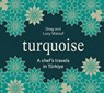 Turquoise - Greg Malouf ; Lucy Malouf - 9781761451164