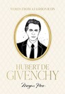 Words from a Fashion Icon: Hubert de Givenchy - Megan Hess - 9781761452581