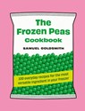 The Frozen Peas Cookbook - Samuel Goldsmith - 9781761500657