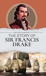 The Story of Sir Francis Drake - Oliver Elton - 9781761535512