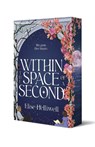 Within the Space of a Second - Elise Helliwell - 9781761635953