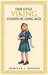 Our little Viking cousin of long ago - Charles H. L. Johnsont - 9781761831270