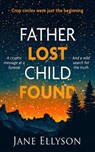 Father Lost Child Found - Jane Ellyson - 9781763510029