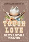 Tough Love - Alexandra Banks - 9781763549678