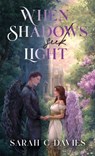 When Shadows Seek Light - Sarah C. Davies - 9781763568815