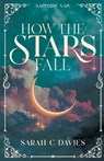 How the Stars Fall - Sarah C Davies - 9781763568822