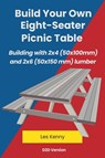 Build Your Own Eight-Seater Picnic Table - Les Kenny - 9781763573079