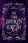 On this Broken Earth - Kate Schumacher - 9781763691704