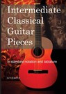 Intermediate Classical Guitar Pieces - Dmitrijs Volkovs - 9781763713642