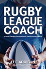 Rugby League Coach - Lee Addison - 9781763755284