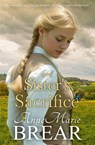 A Sister's Sacrifice - Annemarie Brear - 9781764096225