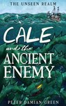 Cale and the Ancient Enemy - Peter Damian Green - 9781764141420