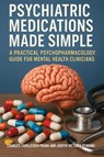 Psychiatric Medications Made Simple - Charles Tadelesh Prada ; Judith Victoria Perkins - 9781764194204
