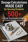 Dosage Calculations Made Easy for Nursing Students - Stanley Lawrence Richardson - 9781764210096
