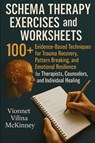 Schema Therapy Exercises and Worksheets - Vionnet Vilina McKinney - 9781764223522