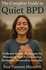 The Complete Guide to Quiet BPD - Paul Fabunni Meredith - 9781764247122