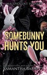 Somebunny Hunts You - Samantha Barrett - 9781764292672