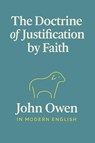 The Doctrine of Justification by Faith (In Modern English) - John Owen - 9781764381543