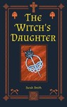 The Witch's Daughter - Sarah Smith - 9781764466110