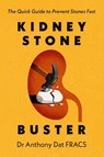 Kidney Stone Buster - Anthony Dat - 9781764504508