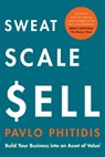 Sweat, Scale, Sell - Pavlo Phitidis - 9781770106741