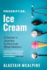 Prescription: Ice Cream - Alastair McAlpine - 9781770108042