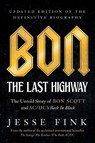 Bon: The Last Highway: The Untold Story of Bon Scott and Ac/DC's Back in Black, Updated Edition of the Definitive Biography - Jesse Fink - 9781770414969