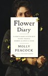 Flower Diary - Molly Peacock - 9781770416222