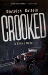 Crooked: A Crime Novel - Dietrich Kalteis - 9781770417076